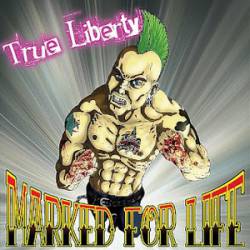 True Liberty : Marked for Life